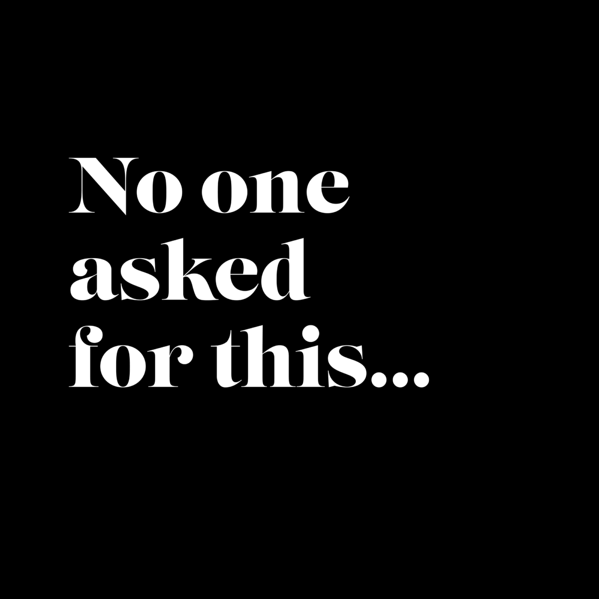 Text reading no one asked for this for an article on creativity by Neon Brand Consultancy Creative Director Dana Robertson